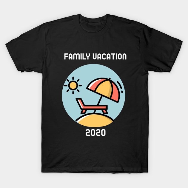 Family Vacation 2020 T-Shirt by Hello Sunshine